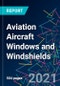 The 2022 Report on Aviation Aircraft Windows and Windshields: World Market Segmentation by City - Product Image