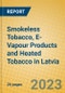 Smokeless Tobacco, E-Vapour Products and Heated Tobacco in Latvia - Product Image