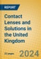 Contact Lenses and Solutions in the United Kingdom - Product Thumbnail Image