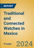 Traditional and Connected Watches in Mexico- Product Image