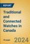 Traditional and Connected Watches in Canada - Product Image
