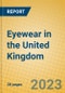 Eyewear in the United Kingdom - Product Image