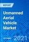 Unmanned Aerial Vehicle Market, by Type, by Load Capacity, by Duration, by Range, by Application, by End User, and by Region - Size, Share, Outlook, and Opportunity Analysis, 2021 - 2028 - Product Image