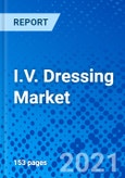I.V. Dressing Market, by Product Type, by End User, and by Region - Size, Share, Outlook, and Opportunity Analysis, 2021 - 2028- Product Image