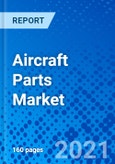 Aircraft Parts Market, By Parts, By Material Type, By Aircraft Type, By Application, and by Region - Size, Share, Outlook, and Opportunity Analysis, 2021 - 2028- Product Image