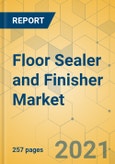 Floor Sealer and Finisher Market - Global Outlook & Forecast 2021-2026- Product Image