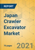 Japan Crawler Excavator Market - Strategic Assessment & Forecast 2021-2027- Product Image