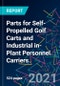 The 2022 Report on Parts for Self-Propelled Golf Carts and Industrial in-Plant Personnel Carriers: World Market Segmentation by City - Product Image