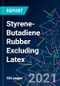 The 2022 Report on Styrene-Butadiene Rubber Excluding Latex: World Market Segmentation by City - Product Thumbnail Image