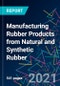 The 2022 Report on Manufacturing Rubber Products from Natural and Synthetic Rubber: World Market Segmentation by City - Product Image