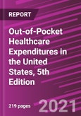 Out-of-Pocket Healthcare Expenditures in the United States, 5th Edition- Product Image