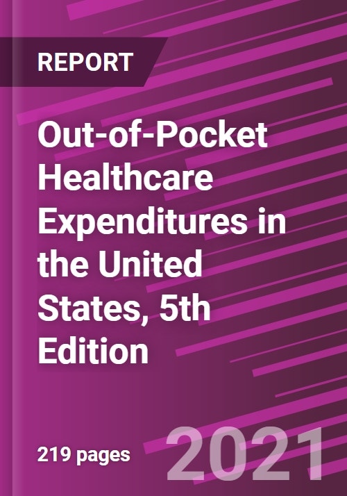 OutofPocket Healthcare Expenditures in the United States, 5th Edition