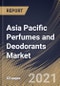 Asia Pacific Perfumes and Deodorants Market By Distribution Channel, By Type, By Country, Growth Potential, COVID-19 Impact Analysis Report and Forecast, 2021 - 2027 - Product Thumbnail Image