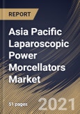 Asia Pacific Laparoscopic Power Morcellators Market By Application (Hysterectomy, Myomectomy and Other Applications), By Country, Growth Potential, COVID-19 Impact Analysis Report and Forecast, 2021 - 2027- Product Image