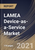 LAMEA Device-as-a-Service Market By Component, By Device Type, By Organization Size, By Industry Vertical, By Country, Growth Potential, COVID-19 Impact Analysis Report and Forecast, 2021 - 2027- Product Image