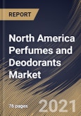 North America Perfumes and Deodorants Market By Distribution Channel, By Type, By Country, Growth Potential, COVID-19 Impact Analysis Report and Forecast, 2021 - 2027- Product Image