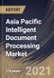 Asia Pacific Intelligent Document Processing Market By Component, By Deployment Type, By Enterprise Size, By End User, By Country, Growth Potential, COVID-19 Impact Analysis Report and Forecast, 2021 - 2027 - Product Thumbnail Image