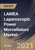 LAMEA Laparoscopic Power Morcellators Market By Application (Hysterectomy, Myomectomy and Other Applications), By Country, Growth Potential, COVID-19 Impact Analysis Report and Forecast, 2021 - 2027- Product Image