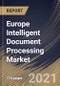 Europe Intelligent Document Processing Market By Component, By Deployment Type, By Enterprise Size, By End User, By Country, Growth Potential, COVID-19 Impact Analysis Report and Forecast, 2021 - 2027 - Product Thumbnail Image