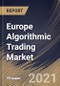Europe Algorithmic Trading Market By Component, By Traders Type, By Deployment Type, By Type, By Country, Growth Potential, COVID-19 Impact Analysis Report and Forecast, 2021 - 2027 - Product Thumbnail Image