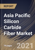 Asia Pacific Silicon Carbide Fiber Market By Usage, By Form, By Application, By Country, Growth Potential, COVID-19 Impact Analysis Report and Forecast, 2021 - 2027- Product Image