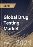 Global Drug Testing Market By Drug Type, By Sample Type, By Product Type, By End User, By Regional Outlook, COVID-19 Impact Analysis Report and Forecast, 2021 - 2027- Product Image