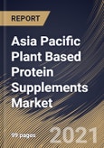 Asia Pacific Plant Based Protein Supplements Market By Product, By Raw Material, By Distribution Channel, By Application, By Country, Growth Potential, COVID-19 Impact Analysis Report and Forecast, 2021 - 2027- Product Image