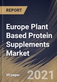 Europe Plant Based Protein Supplements Market By Product, By Raw Material, By Distribution Channel, By Application, By Country, Growth Potential, COVID-19 Impact Analysis Report and Forecast, 2021 - 2027- Product Image