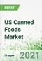 US Canned Foods Market 2021-2025 - Product Image