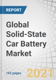 Global Solid-State Car Battery Market by Vehicle (Passenger Car and Commercial Vehicle), Battery Energy Density (>450 Wh/Kg, >450 Wh/Kg), Propulsion (Bev, Phev), Component(Cathode, Anode, and Electrolyte), and Region - Forecast to 2030- Product Image
