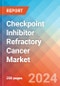 Checkpoint Inhibitor Refractory Cancer - Market Insight, Epidemiology and Market Forecast - 2034 - Product Thumbnail Image