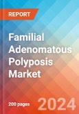 Familial Adenomatous Polyposis - Market Insight, Epidemiology and Market Forecast -2032- Product Image