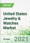 United States Jewelry & Watches Market 2021-2025 - Product Thumbnail Image