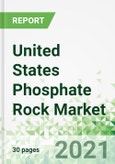United States Phosphate Rock Market 2021-2025- Product Image