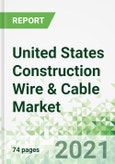 United States Construction Wire & Cable Market 2021-2030- Product Image