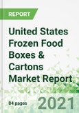 United States Frozen Food Boxes & Cartons Market Report- Product Image
