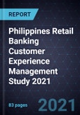 Philippines Retail Banking Customer Experience Management Study 2021- Product Image