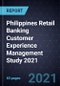 Philippines Retail Banking Customer Experience Management Study 2021 - Product Thumbnail Image