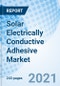 Solar Electrically Conductive Adhesive Market - Product Thumbnail Image