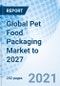 Global Pet Food Packaging Market to 2027 - Product Thumbnail Image