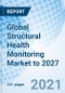 Global Structural Health Monitoring Market to 2027 - Product Thumbnail Image