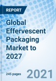 Global Effervescent Packaging Market to 2027- Product Image