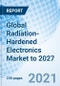 Global Radiation-Hardened Electronics Market to 2027 - Product Image