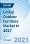 Global Outdoor Furniture Market to 2027 - Product Image