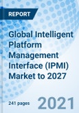 Global Intelligent Platform Management Interface (IPMI) Market to 2027- Product Image