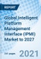 Global Intelligent Platform Management Interface (IPMI) Market to 2027 - Product Thumbnail Image