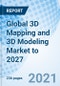 Global 3D Mapping and 3D Modeling Market to 2027 - Product Image