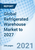 Global Refrigerated Warehouse Market to 2027- Product Image