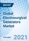 Global Electrosurgical Generators Market - Product Thumbnail Image