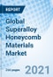 Global Superalloy Honeycomb Materials Market - Product Thumbnail Image